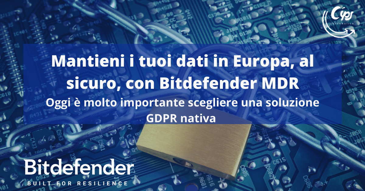 Mantieni i tuoi dati in Europa, al sicuro, con Bitdefender MDR