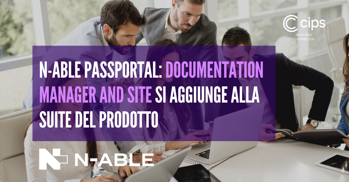 N-able Passportal: Documentation Manager and Site si aggiunge alla suite del prodotto