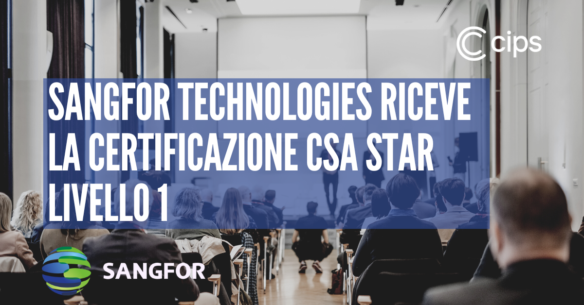 Sangfor technologies riceve la certificazione CSA STAR Livello 1