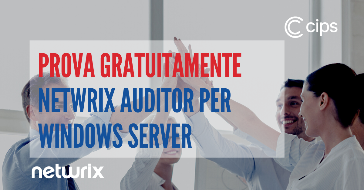 Prova gratuitamente Netwrix Auditor per Windows Server
