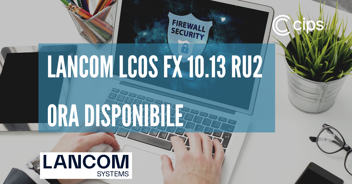 Lancom LCOS FX 10.13 RU2 ora disponibile