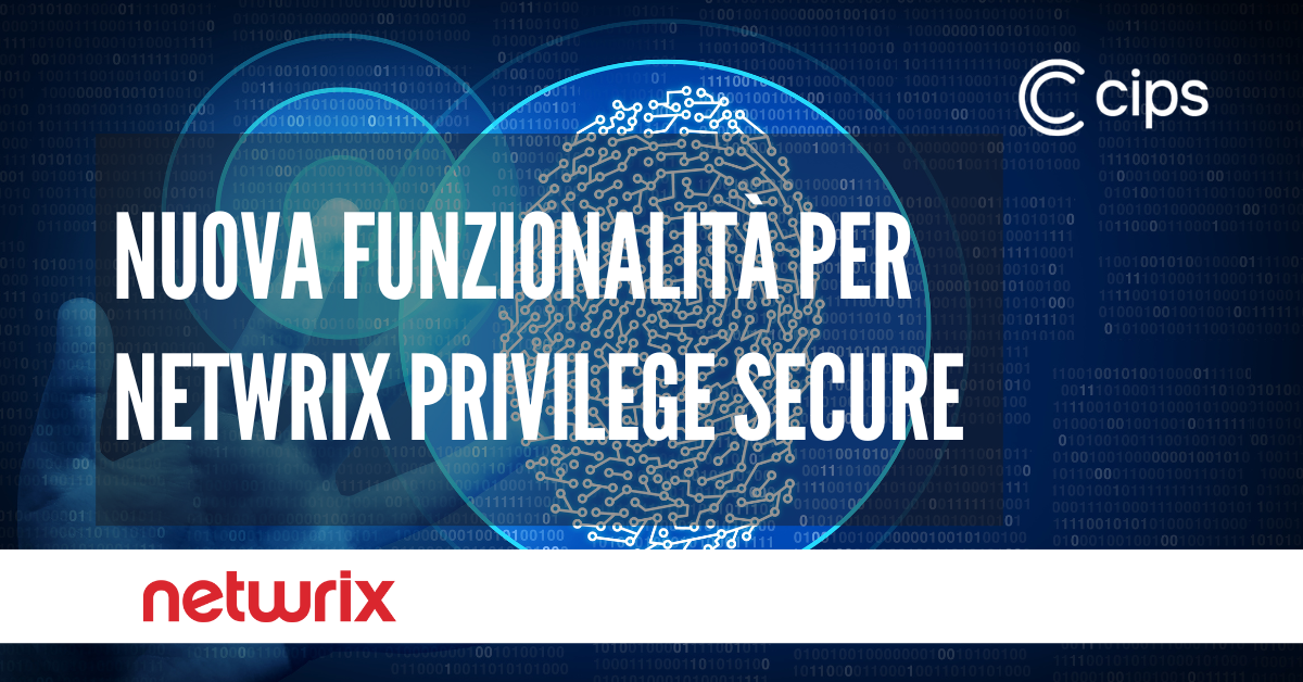 Nuova Funzionalità di Netwrix Privilege Secure