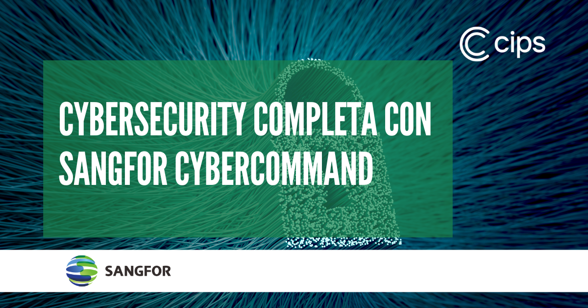 21/05/2025 - Cybersecurity completa con Sangfor CyberCommand